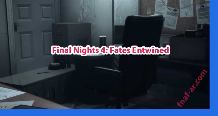 Final Nights 4: Fates Entwined