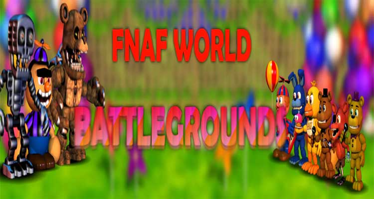 FNaF World: Battlegrounds