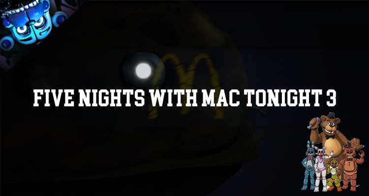 Five Nights with Mac Tonight 3