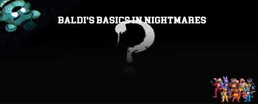 Baldi’s Basics in Nightmares Download For Free