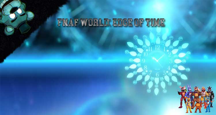 FNaF World: Edge of Time
