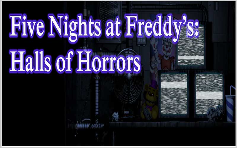 FNaF: Halls of Horrors